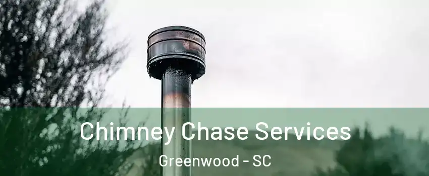  Chimney Chase Services Greenwood - SC