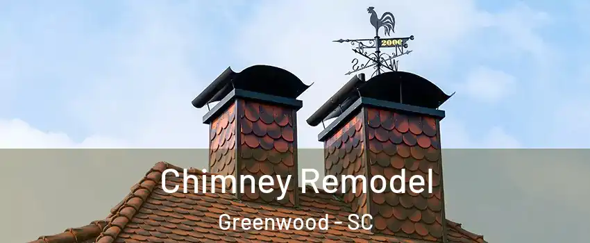  Chimney Remodel Greenwood - SC