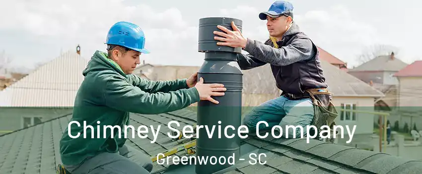 Chimney Service Company Greenwood - SC