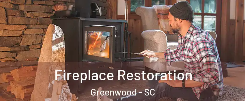  Fireplace Restoration Greenwood - SC