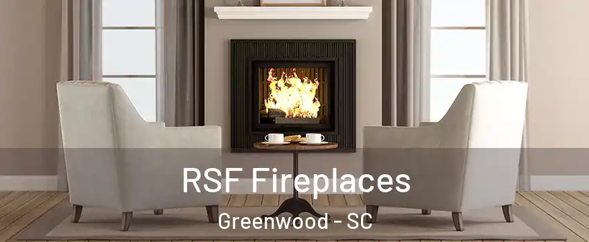  RSF Fireplaces Greenwood - SC